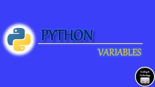 Variables of Python | Python Programming | Ep#3 | Coding & Technology