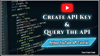Getting Started - Creating an API Key and Querying the API || Python YouTube API Tutorial || Python