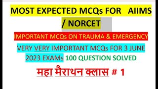 MOST EXPECTED MCQs FOR AIIMS /NORCET|IMPORTANT MCQs ON TRAUMA & EMERGENCY |Maha Marathon class # 1 |