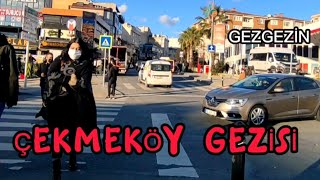 ÇEKMEKÖY GEZİSİ İSTANBUL TÜRKİYE.ÇEKMEKÖY TRIP ISTANBUL TURKEY.