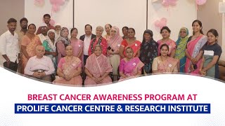 Breast Cancer Awareness Program at Prolife Cancer Centre \u0026 Research Institute