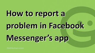 How to report a problem in Facebook Messenger’s app