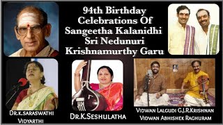 SANGEETHA KALANIDHI DR.NEDUNURIKRISHNAMURTHY GARUS 94th JAYANTHI UTSAVAM