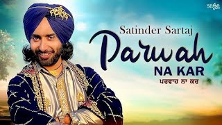 Parwah Na Kar Satinder Sartaj | Sartaj New Song | Jo tere ne Satinder Sartaj Song | Tehreek sartaj