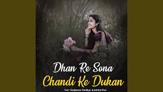 Dhan Re Sona Chandi Ke Dukan