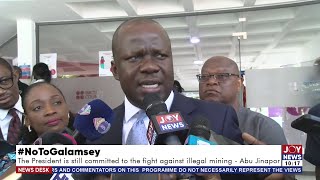 #NoToGalamsey: The president is still committed to the fight against illegal mining - Abu Jinapor