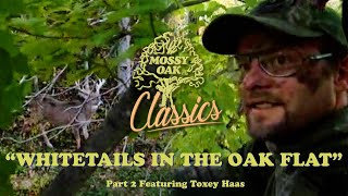 Whitetails in the Oak Flat Pt2 w/ Toxey Haas | Mossy Oak Classics