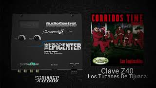 Clave Z40 (Epicenter) - Los Tucanes De Tijuana