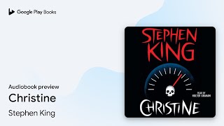 Christine by Stephen King · Audiobook preview