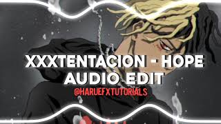 Hope - XXXTentacion ( Audio edit ) haruefxtutorials