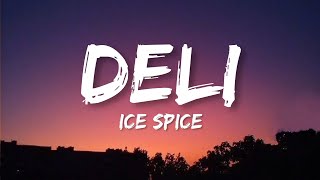 Ice Spice - Deli (lyrics)