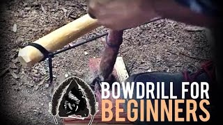 Bowdrill for Beginners