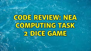 Code Review: NEA Computing Task 2 Dice Game (2 Solutions!!)