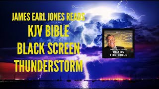 (Remastered) KJV Bible | Thunderstorm | Black Screen | James Earl Jones |  New Testament - 1 of 2