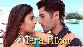 #तेराफ़ितूर Tera Fitoor Lyrics | Arijit Singh |   Genius (2018)