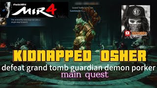 MIR4 KIDNAPPED OSHER / DEFEAT GRAND  TOMB GUARDIAN DEMON PORKER  MAIN QUEST