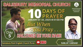 10 DAYS OF PRAYER - DAY 5|| HALLOWED BE YOUR NAME ||11 JAN 2025 || @ 07:00 pm