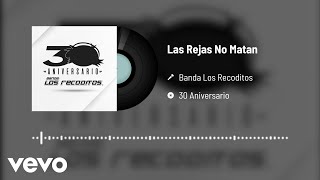 Banda Los Recoditos - Las Rejas No Matan (Versión 30 Aniversario / Audio Oficial)