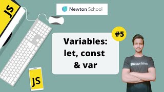 Variables in JavaScript | Web Development | Newton School