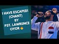 I HAVE ESCAPED 🔥 (WARFARE SOUND) - PASTOR LAWRENCE OYOR