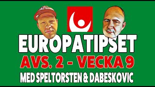 Europatipset med SpelTorsten \u0026 Dabeskovic - Avsnitt 2 - Vecka 9 (Onsdag 2 Mars 2022)