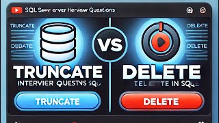SQL Server Interview Questions - TRUNCATE vs DELETE in SQL - Key Differences Simplified