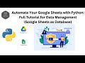 Automate Google Sheets with Python: Full Tutorial for Data Management (Google Sheets as Database)