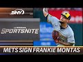 Reaction to Mets signing Frankie Montas | SportsNite | SNY