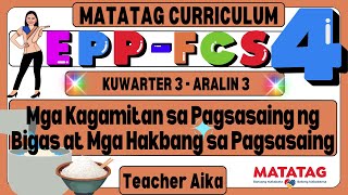 MATATAG EPP-FCS Grade 4 Kuwarter 3 Aralin 3 Pagsasaing ng Bigas