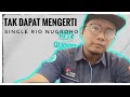 TAK DAPAT MENGERTI (ORIGINAL SONG) RIO NUGROHO @rionugroho6835 #originalsong #trending #fyp