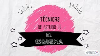 Técnicas de estudio 3. El esquema