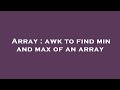 Array : awk to find min and max of an array