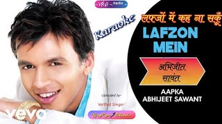 Lafzon Mein | Karaoke Track | Abhijeet Sawant | लफ्जों में कह ना सकूॅं