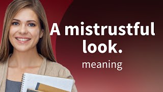 Decoding Non-Verbal Cues: The Mistrustful Look