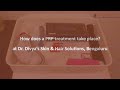 PRP/GFC treatment at Dr Divya’s Skin and Hair Solutions Clinic, Bangalore