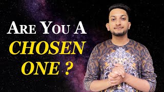 The Chosen Ones | Signs That You Are A Chosen One
