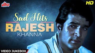 राजेश खन्ना की फिल्मों के दर्द भरे हिंदी गीत [4K] Sad Hits of Rajesh Khanna | Evergreen Hindi Songs