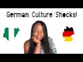 10 immigrant culture shocks: Nigerian 🇳🇬 in Germany 🇩🇪