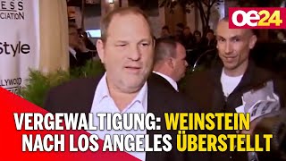 Vergewaltigung: Weinstein nach Los Angeles überstellt