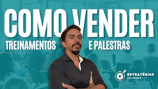 Como Vender Treinamentos e Palestras Para Empresas Sendo um Palestrante Iniciante