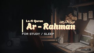QS. Ar-Rahman (سورة الرحمن) Lo-fi Theme Quran |⎮ Relaxing for Study/Sleep - [ With Rain ]