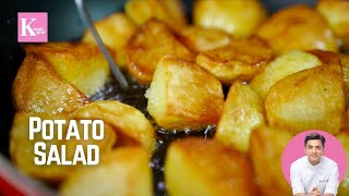 Roasted Potato Salad \u0026 Cheese Mayo Dressing | Crispy Potatoes Recipe | Kunal Kapur Recipes