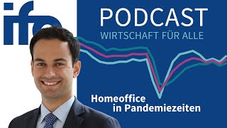 Homeoffice in Pandemiezeiten  | ifo Podcast: WIRTSCHAFT FÜR ALLE (Folge 03)