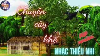 Nhạc thiếu nhi | chuyện dân gian CÂY KHẾ | TEEN MUSIC CHANEL nhạc chill cho tuổi teen