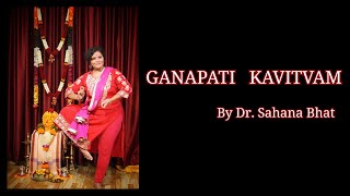 Ganapati Kavitvam || By Dr.Sahana Bhat