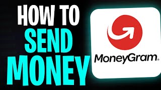 How to Send Money via MoneyGram (Online) ✅