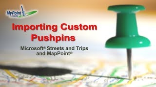 Microsoft® Streets and Trips, MapPoint®:  Import custom pushpins