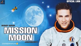 Mission Moon Trailer | Akshay Kumar | Jagan Shakti | ISRO, Chandrayaan 2 After mission Mangal