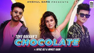 Chocolate - Tony Kakkar ft. Riyaz Aly & Avneet Kaur | Anshul Garg | Satti Dhillon | bolly 4 music