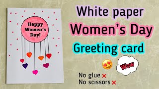 Easy White Paper Card For Woman’s Day / Mother’s Day😍 | Beautiful  Greeting Card idea without glue